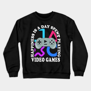 Happiness Quote Playing Video Games Gaming Controller Crewneck Sweatshirt